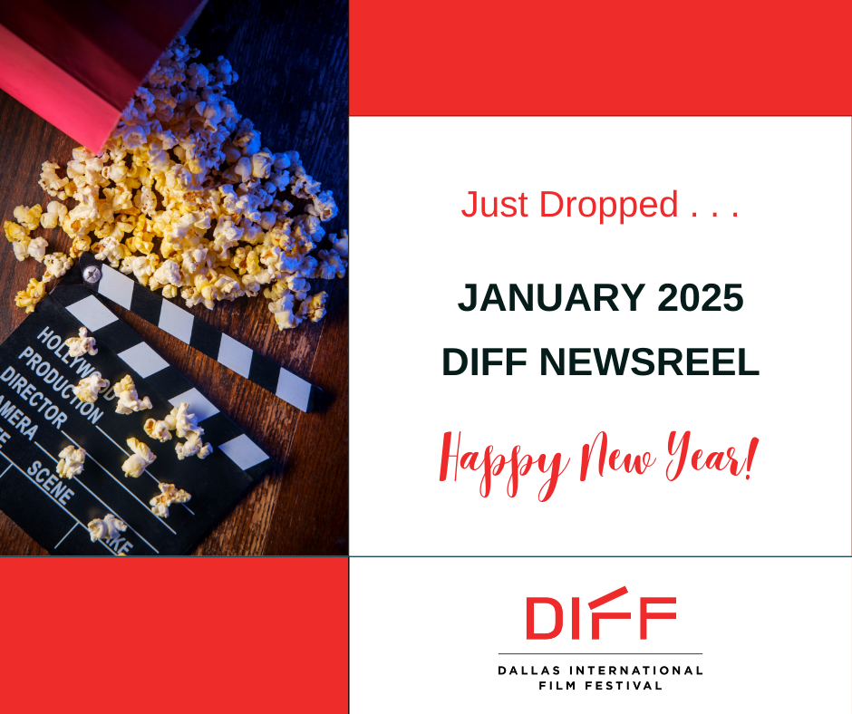 January 2025 DIFF Newsreel Dallas Film